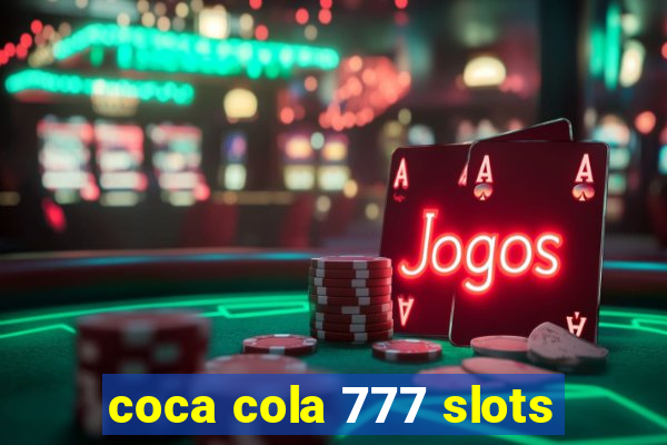 coca cola 777 slots